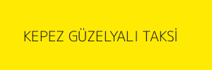 KEPEZ GÜZELYALI TAKSİ